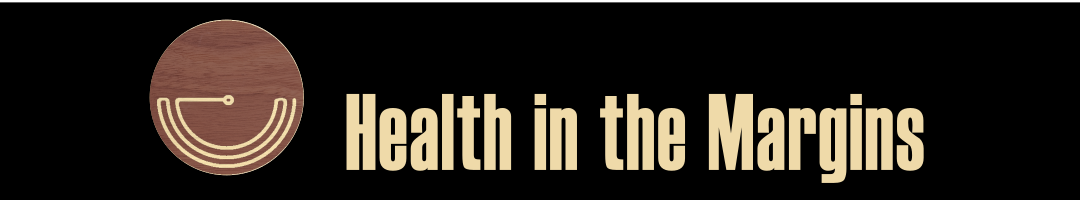 Health in the Margins